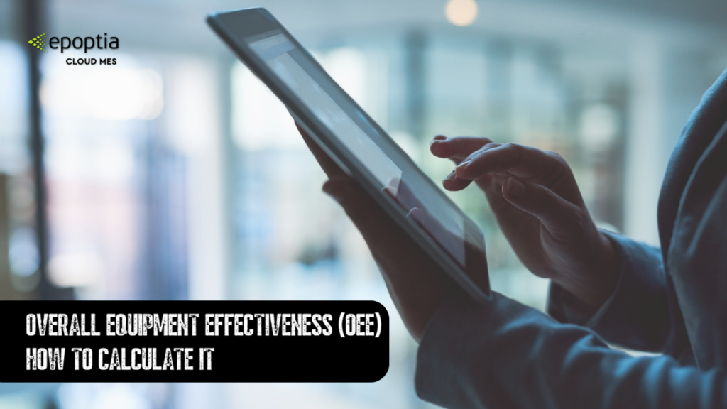 Calculate Overall Equipment Effectiveness (OEE)