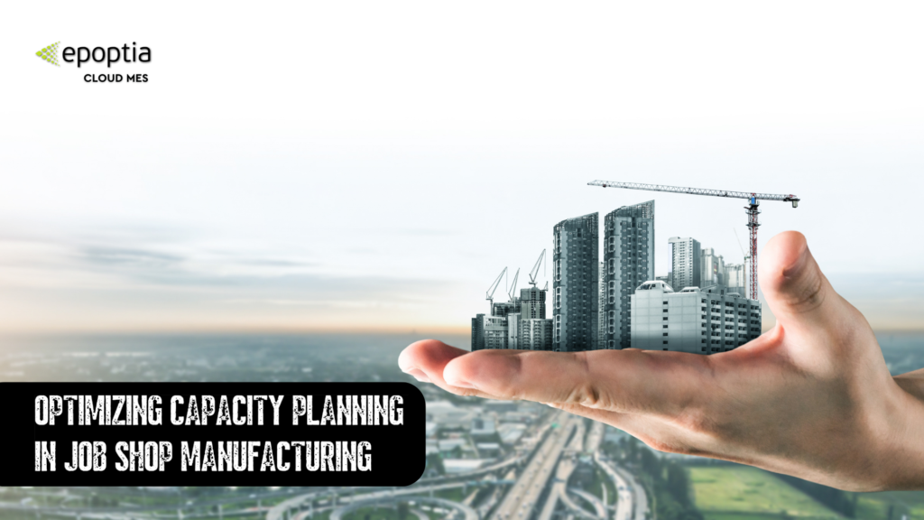 Capacity Planning in Job Shop Manufacturing