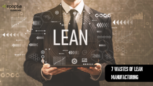 7 Wastes of Lean Manufacturing